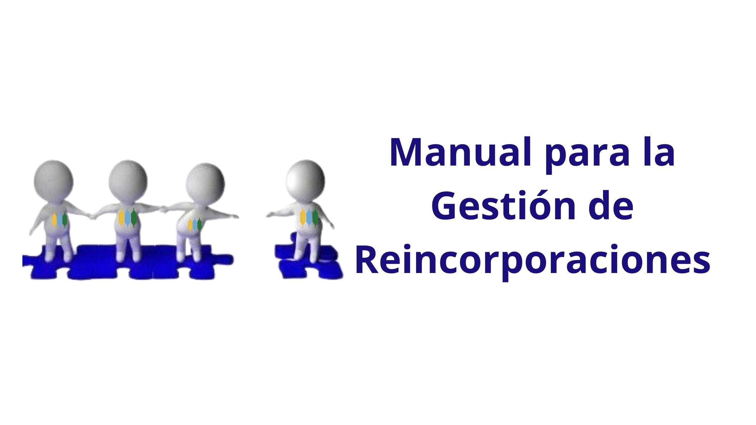 Manual para la Gestión de Reincorporaciones.